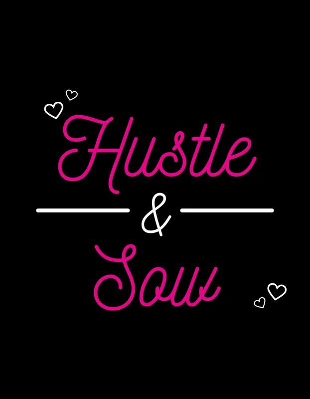 Hustle and Sow