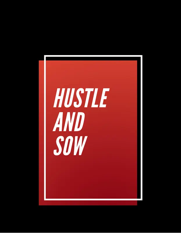 Hustle and Sow