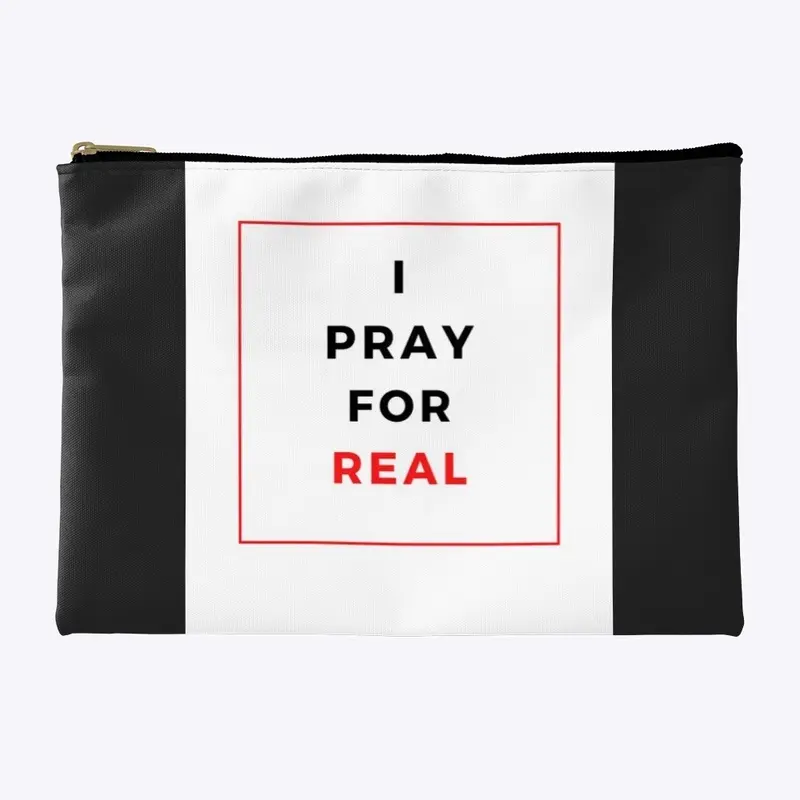 Accessory Bag-I Pray For Real